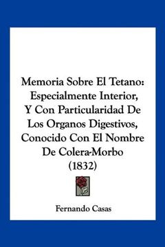 portada Memoria Sobre el Tetano: Especialmente Interior, y con Particularidad de los Organos Digestivos, Conocido con el Nombre de Colera-Morbo (1832) (in Spanish)