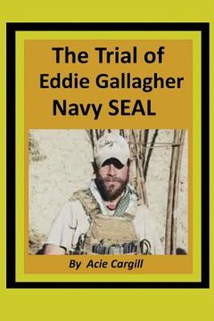 portada The Trial of Eddie Gallagher, Navy SEAL (en Inglés)