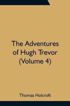 portada The Adventures of Hugh Trevor (Volume 4) (en Inglés)