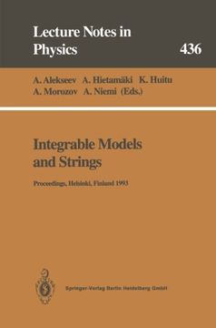 portada Integrable Models and Strings: Proceedings of the 3rd Baltic Rim Student Seminar Held at Helsinki, Finland, 13–17 September 1993 (Lecture Notes in Physics)