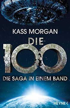 portada Die 100 - die Saga in Einem Band: Roman (in German)