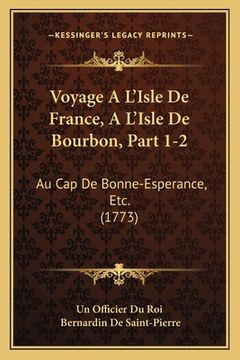 portada Voyage A L'Isle De France, A L'Isle De Bourbon, Part 1-2: Au Cap De Bonne-Esperance, Etc. (1773) (in French)