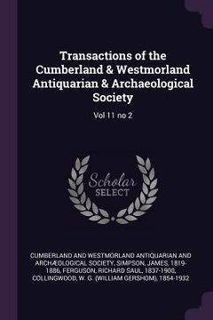 portada Transactions of the Cumberland & Westmorland Antiquarian & Archaeological Society: Vol 11 no 2 (en Inglés)