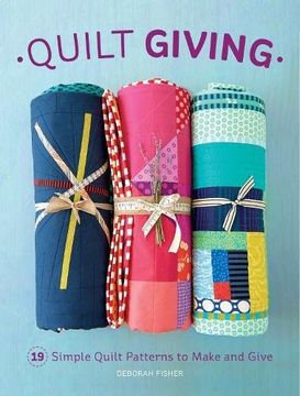portada Quilt Giving: 19 Simple Quilt Patterns to Make and Give
