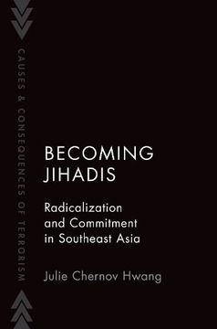 portada Becoming Jihadis: Radicalization and Commitment in Southeast Asia (Causes and Consequences of Terrorism) (en Inglés)