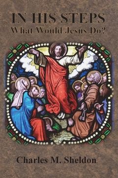 portada In His Steps: What Would Jesus Do? (in English)