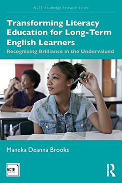 portada Transforming Literacy Education for Long-Term English Learners: Recognizing Brilliance in the Undervalued (Ncte-Routledge Research Series) (en Inglés)
