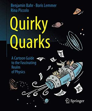 portada Quirky Quarks: A Cartoon Guide to the Fascinating Realm of Physics (en Inglés)