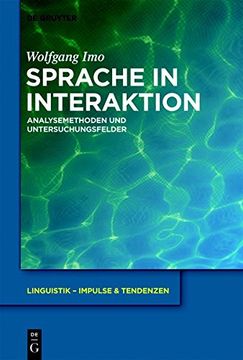 portada Sprache in Interaktion: Analysemethoden und Untersuchungsfelder (Linguistik – Impulse & Tendenzen)