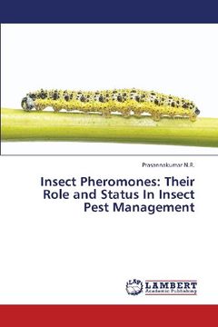 portada Insect Pheromones: Their Role and Status in Insect Pest Management