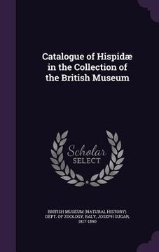 portada Catalogue of Hispidæ in the Collection of the British Museum (en Inglés)