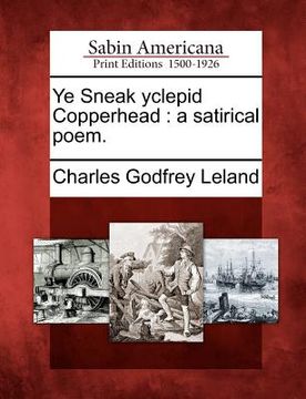 portada ye sneak yclepid copperhead: a satirical poem. (in English)