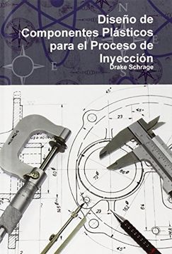 portada Diseño de Componentes Plásticos Para el Proceso de Inyección