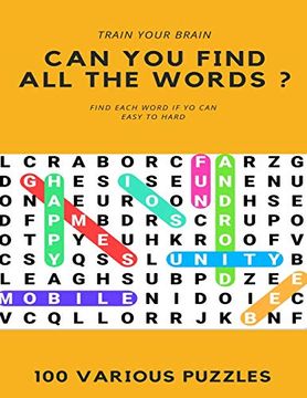 portada Train Your Brain can you Find all the Words? Find Each Word if yo can Easy to Hard 100 Various Puzzles: Word Search Puzzle Book for Adults , Large. Books , Word Search Books Hard for Adults (in English)