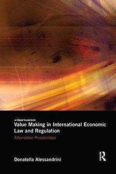 portada Value Making in International Economic Law and Regulation: Alternative Possibilities