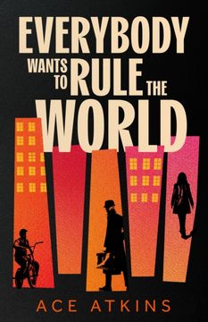 Everybody Wants to Rule the World. 'As hilarious as it is intense' Mark Greaney
