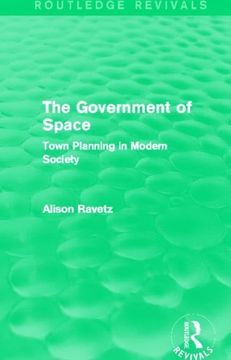 portada The Government of Space (Routledge Revivals): Town Planning in Modern Society (en Inglés)