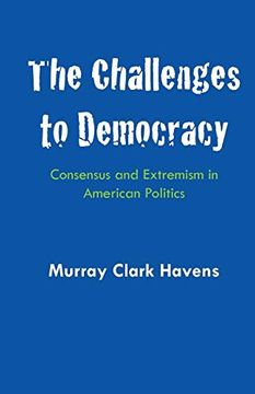 portada The Challenges to Democracy: Consensus and Extremism in American Politics (in English)