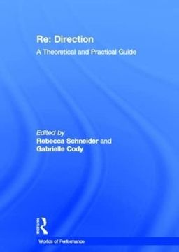 portada Re: Direction: A Theoretical and Practical Guide (Worlds of Performance) (en Inglés)