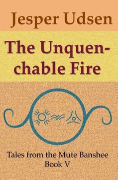 portada The Unquenchable Fire (en Inglés)