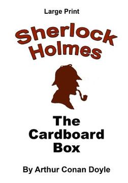 portada The Cardboard Box: Sherlock Holmes in Large Print (en Inglés)