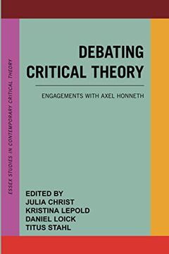 portada Debating Critical Theory: Engagements With Axel Honneth (Essex Studies in Contemporary Critical Theory) (in English)