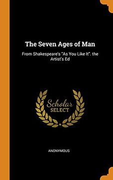 portada The Seven Ages of Man: From Shakespeare's "as you Like It". The Artist's ed (en Inglés)