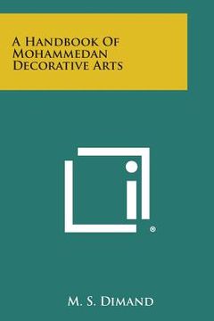 portada A Handbook of Mohammedan Decorative Arts (en Inglés)