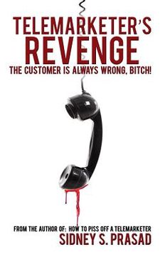 portada Telemarketer's Revenge: The Customer Is Always Wrong, Bitch!