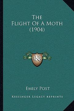 portada the flight of a moth (1904) (in English)