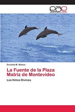 portada La Fuente de la Plaza Matriz de Montevideo: Los Niños Divinos