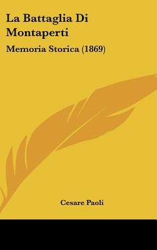 portada La Battaglia Di Montaperti: Memoria Storica (1869) (en Italiano)