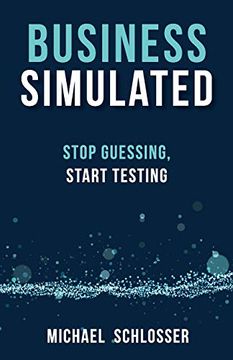 portada Business Simulated: Stop Guessing, Start Testing (en Inglés)
