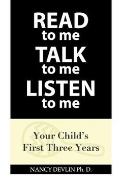 portada READ to Me TALK to Me LISTEN to Me: Your Child's First Three Years