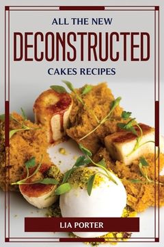 portada All the New Deconstructed Cakes Recipes (en Inglés)