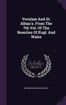 portada Verulam And St. Alban's. From The 7th Vol. Of The Beauties Of Engl. And Wales
