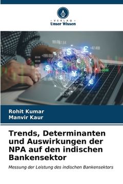 portada Trends, Determinanten und Auswirkungen der NPA auf den indischen Bankensektor (en Alemán)