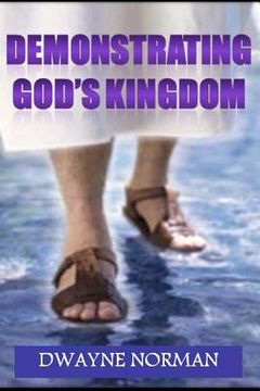 portada Demonstrating God's Kingdom: The Call of Every Believer (en Inglés)