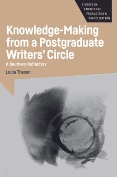 portada Knowledge-Making from a Postgraduate Writers' Circle: A Southern Reflectory (en Inglés)