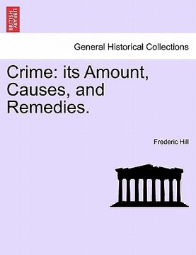 portada crime: its amount, causes, and remedies. (en Inglés)