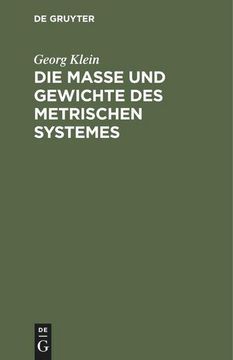portada Die Maße und Gewichte des Metrischen Systemes (in German)