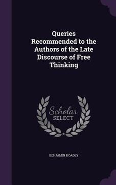 portada Queries Recommended to the Authors of the Late Discourse of Free Thinking (en Inglés)