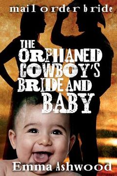 portada The Orphaned Cowboys Bride And Baby (en Inglés)