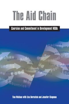 portada The aid Chain: Coercion and Commitment in Development Ngos: Coercion and Committment in Development Ngos (in English)