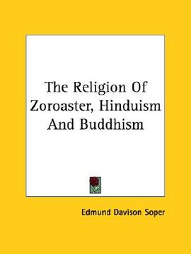 portada the religion of zoroaster, hinduism and buddhism (en Inglés)