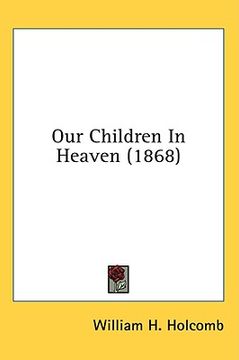 portada our children in heaven (1868) (en Inglés)