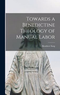 portada Towards a Benedictine Theology of Manual Labor (en Inglés)