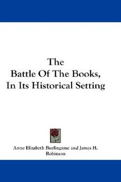 portada the battle of the books, in its historical setting (en Inglés)