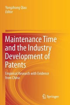 portada Maintenance Time and the Industry Development of Patents: Empirical Research with Evidence from China (en Inglés)
