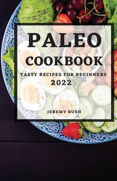 portada Paleo Cookbook 2022: Tasty Recipes for Beginners (en Inglés)